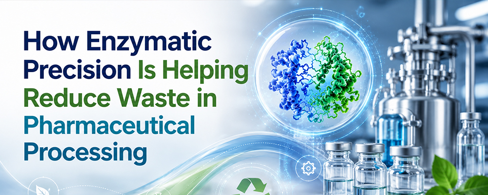 You are currently viewing How Enzymatic Precision Is Helping Reduce Waste in Pharmaceutical Processing